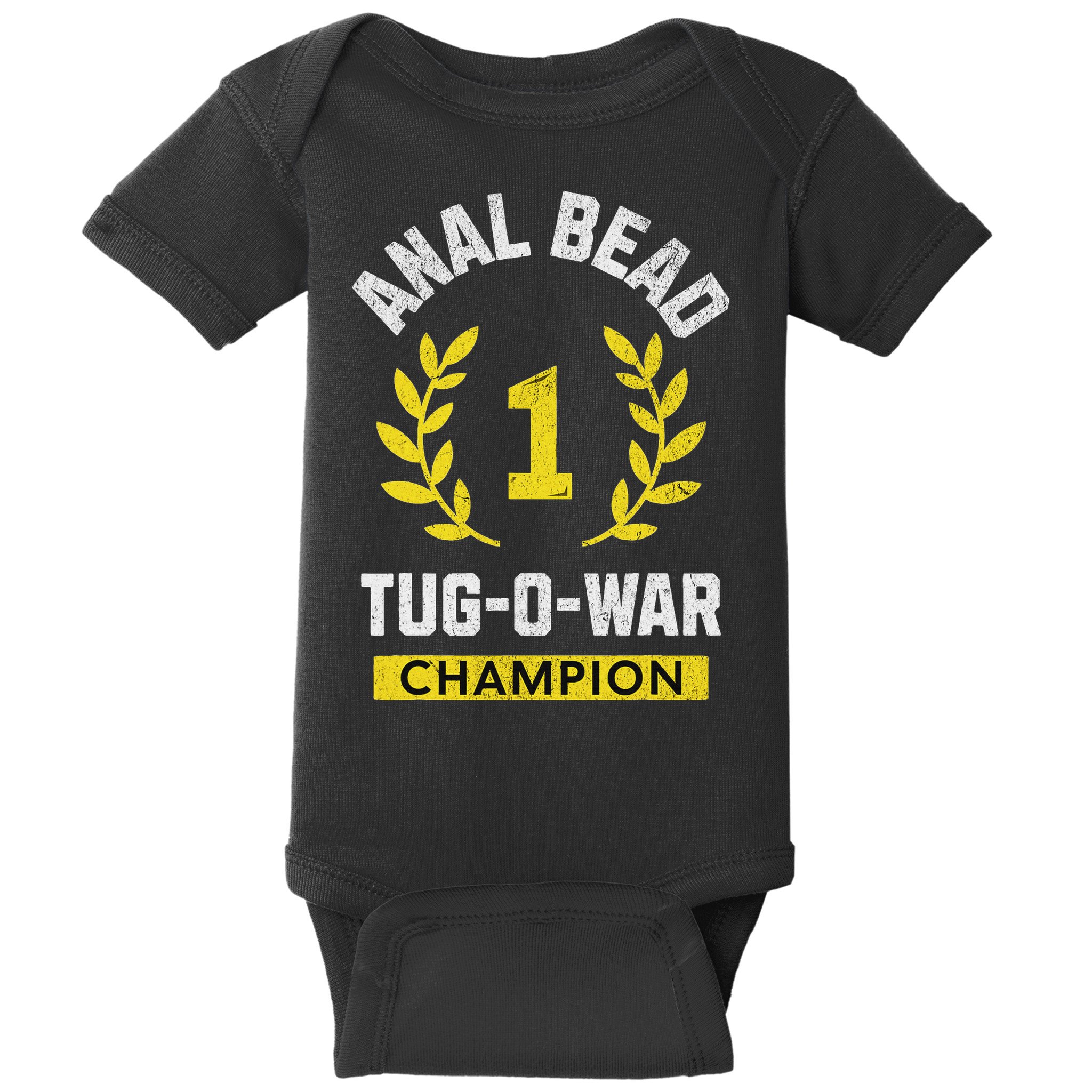 Anal Bead Tug O War Champion Funny Quote Sarcastic Saying Baby Bodysuit