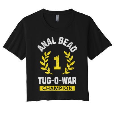 Anal Bead Tug O War Champion Funny Quote Sarcastic Saying Women's Crop Top Tee