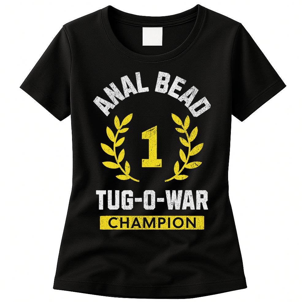 Anal Bead Tug O War Champion Funny Quote Sarcastic Saying Womens T-Shirt