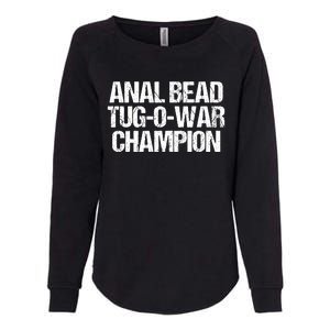 Anal Bead Tug O War Champion Funny Sarcastic Saying Womens California Wash Sweatshirt