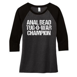 Anal Bead Tug O War Champion Funny Sarcastic Saying Women's Tri-Blend 3/4-Sleeve Raglan Shirt