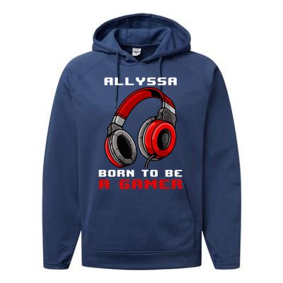 Allyssa Born To Be A Gamer Personalized Gift Performance Fleece Hoodie