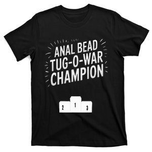 Anal Bead Tug O War Champion Funny Saying T-Shirt