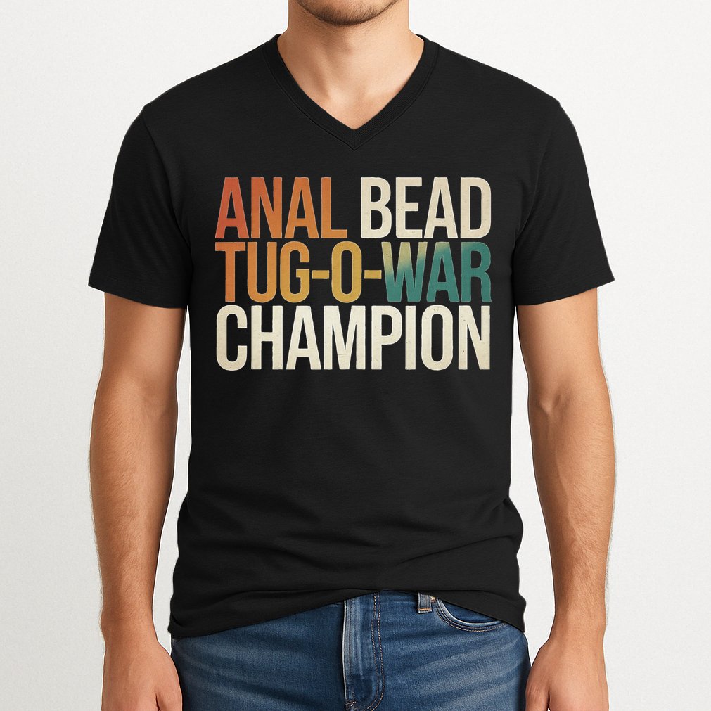 Anal Bead Tug O War Champion Funny Saying V-Neck T-Shirt