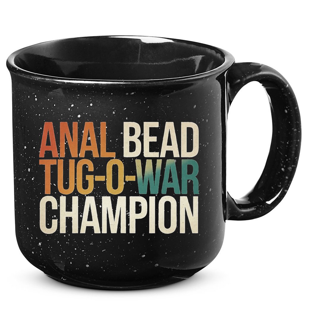 Anal Bead Tug O War Champion Funny Saying 15oz Campfire Ceramic Mug