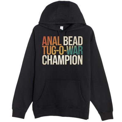 Anal Bead Tug O War Champion Funny Saying Premium Pullover Hoodie