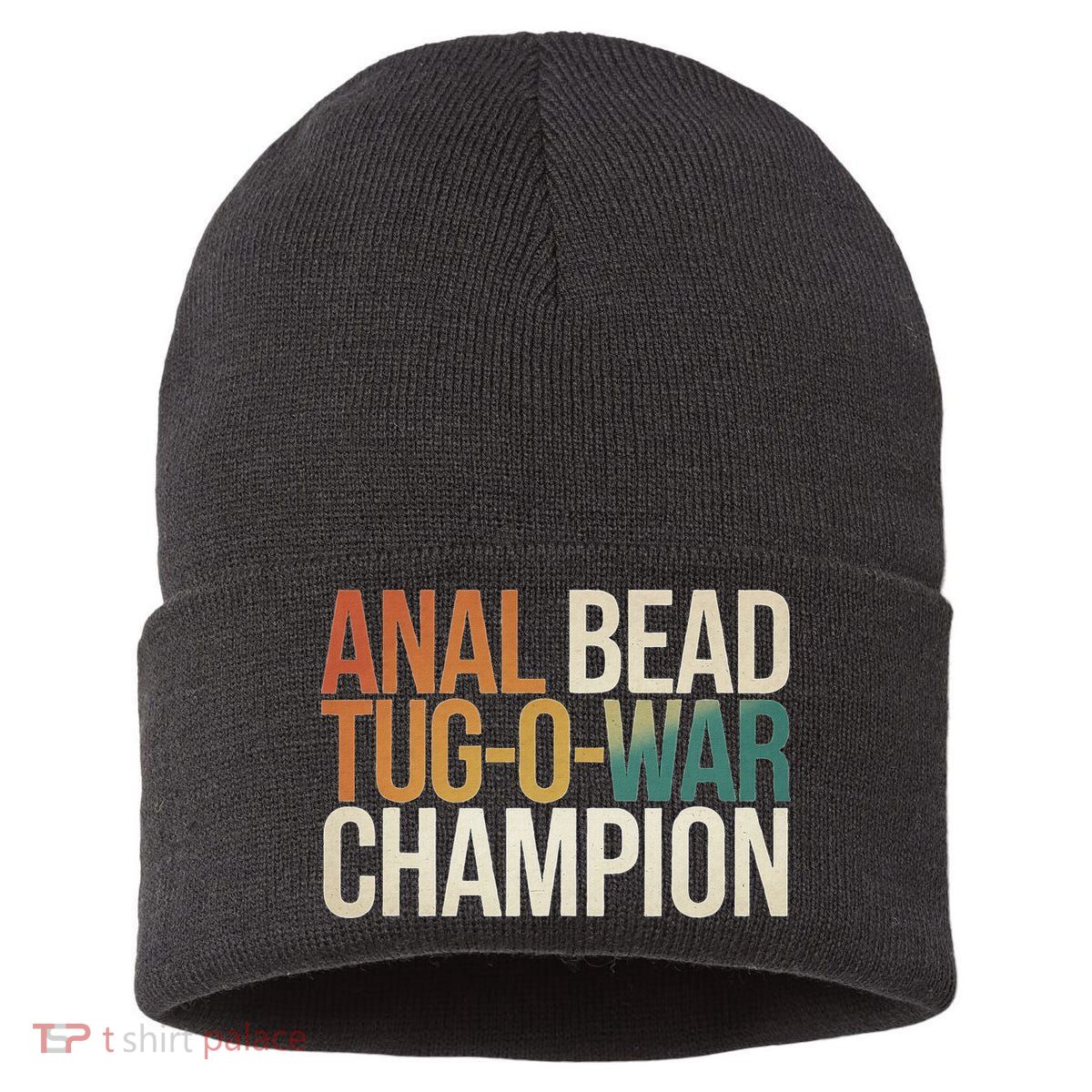 Anal Bead Tug O War Champion Funny Saying Sustainable Knit Beanie
