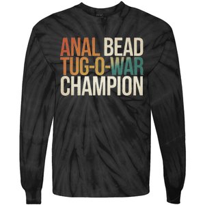 Anal Bead Tug O War Champion Funny Saying Tie-Dye Long Sleeve Shirt