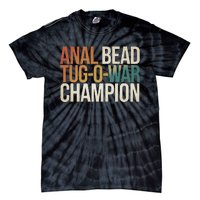 Anal Bead Tug O War Champion Funny Saying Tie-Dye T-Shirt