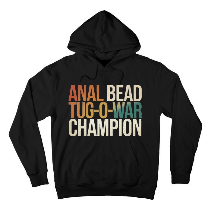 Anal Bead Tug O War Champion Funny Saying Tall Hoodie