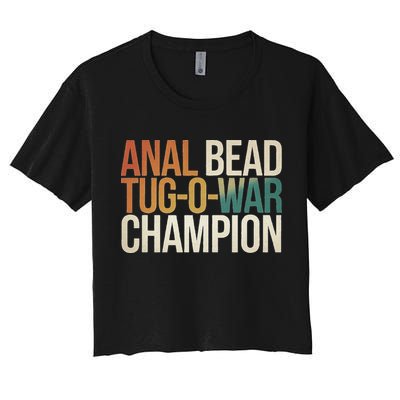 Anal Bead Tug O War Champion Funny Saying Women's Crop Top Tee