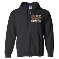 Anal Bead Tug O War Champion Funny Saying Full Zip Hoodie