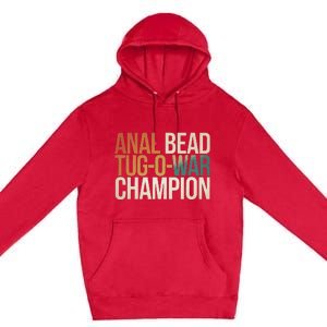 Anal Bead Tug O War Champion Funny Saying Premium Pullover Hoodie