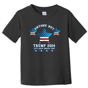 Anyone But Trump 2024 Let’S Keep America Sane Toddler T-Shirt