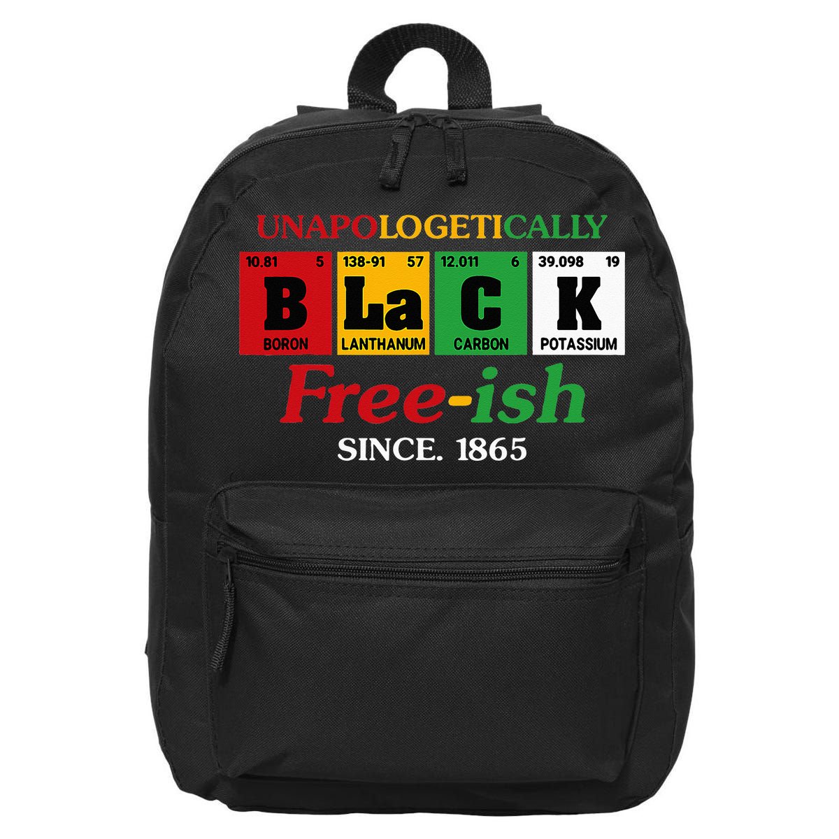 Africa Black Unapologetically Freeish Since 1865 Juneteenth 16 in Basic Backpack