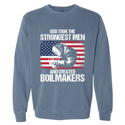 American Boilermakers Union Worker Strongest Us Flag Gift Garment-Dyed Sweatshirt