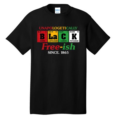 Africa Black Unapologetically Freeish Since 1865 Juneteenth Tall T-Shirt