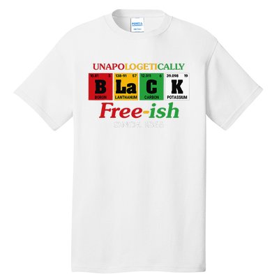 Africa Black Unapologetically Freeish Since 1865 Juneteenth Tall T-Shirt