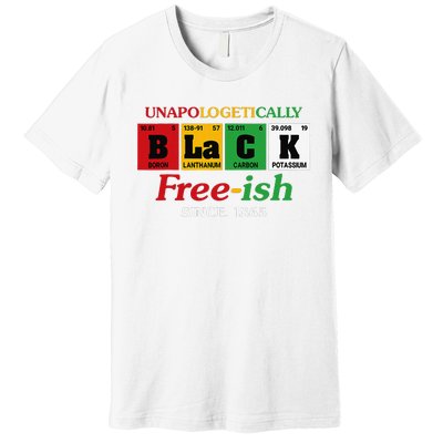 Africa Black Unapologetically Freeish Since 1865 Juneteenth Premium T-Shirt