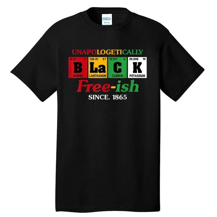 Africa Black Unapologetically Freeish Since 1865 Juneteenth Tall T-Shirt