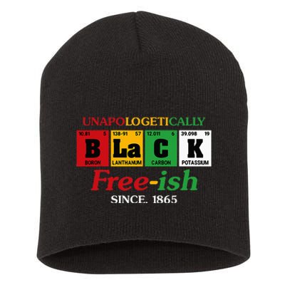 Africa Black Unapologetically Freeish Since 1865 Juneteenth Short Acrylic Beanie