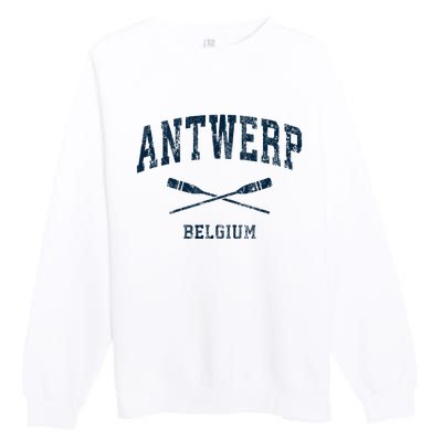 Antwerp Belgium Vintage Nautical Paddles Sports Oars Premium Crewneck Sweatshirt