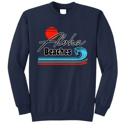 Aloha Beaches Vintage Retro Tall Sweatshirt