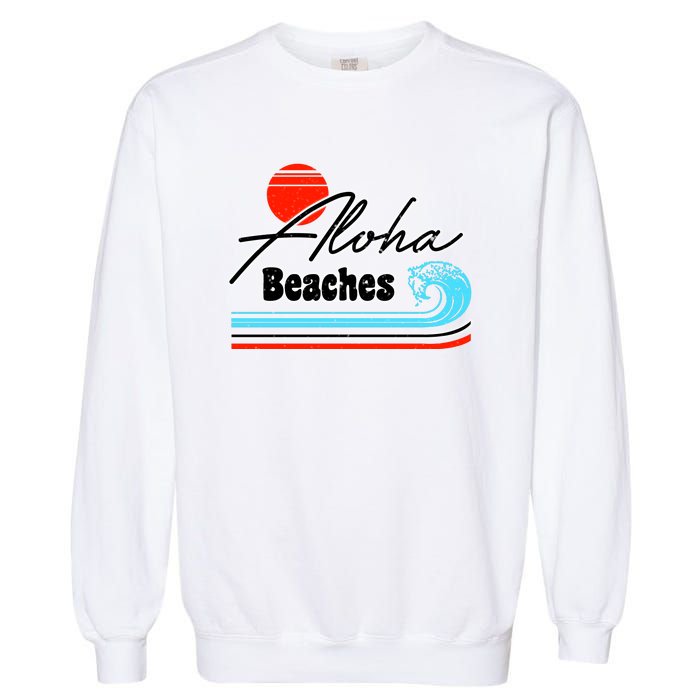 Aloha Beaches Vintage Retro Garment-Dyed Sweatshirt