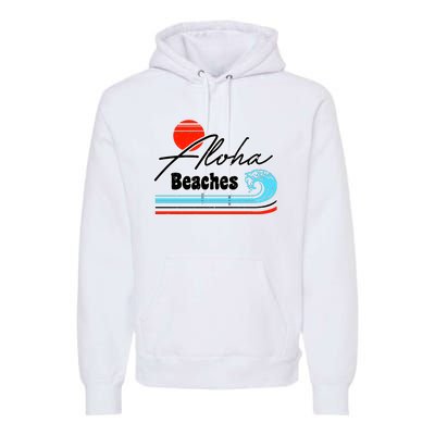 Aloha Beaches Vintage Retro Premium Hoodie