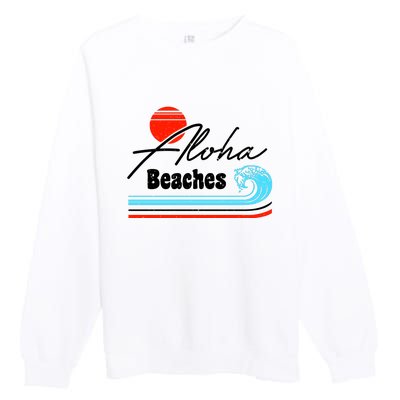 Aloha Beaches Vintage Retro Premium Crewneck Sweatshirt