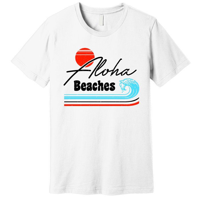 Aloha Beaches Vintage Retro Premium T-Shirt