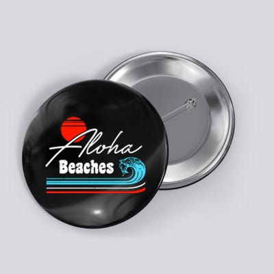 Aloha Beaches Vintage Retro Button