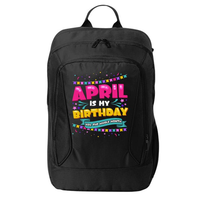 April Birthday Wo Funny April is my Birthday City Backpack