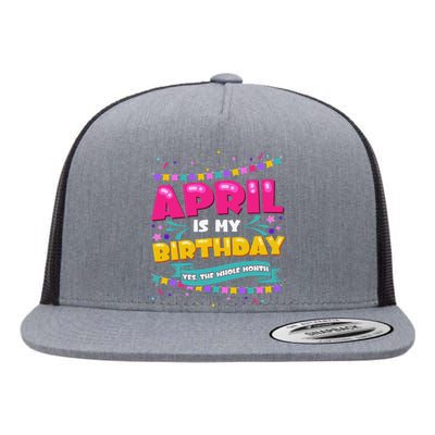 April Birthday Wo Funny April is my Birthday Flat Bill Trucker Hat