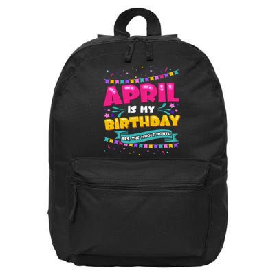 April Birthday Wo Funny April is my Birthday 16 in Basic Backpack