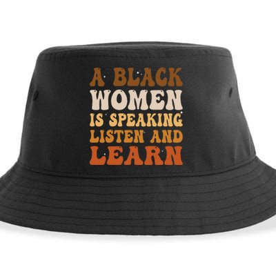 A Black Woman Is Speaking Listen And Learn Black History Sustainable Bucket Hat