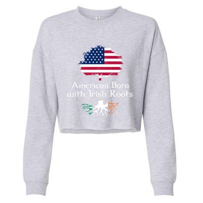 American Born With Irish Roots St Patrick's Day Gift Cropped Pullover Crew