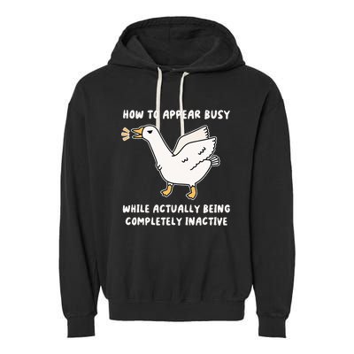 Appear Busy While Being Completely Inactive Garment-Dyed Fleece Hoodie