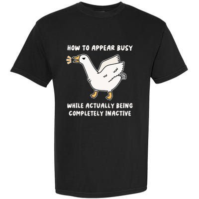 Appear Busy While Being Completely Inactive Garment-Dyed Heavyweight T-Shirt