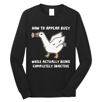 Appear Busy While Being Completely Inactive Long Sleeve Shirt