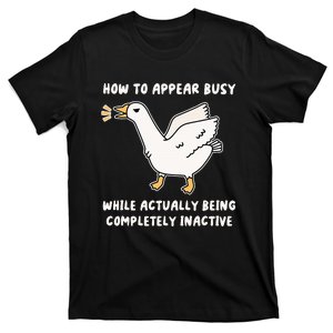 Appear Busy While Being Completely Inactive T-Shirt