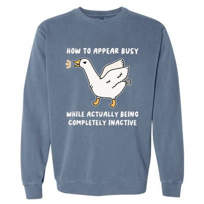 Appear Busy While Being Completely Inactive Garment-Dyed Sweatshirt