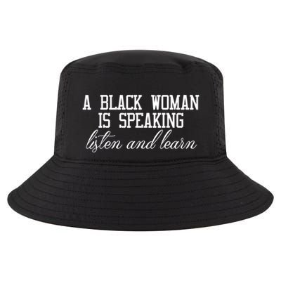 A Black Woman Is Speaking Listen And Learn Cool Comfort Performance Bucket Hat