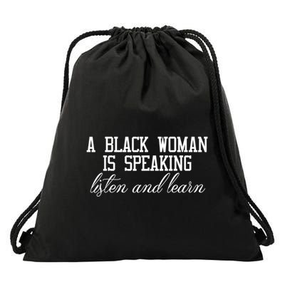 A Black Woman Is Speaking Listen And Learn Drawstring Bag