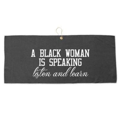 A Black Woman Is Speaking Listen And Learn Large Microfiber Waffle Golf Towel