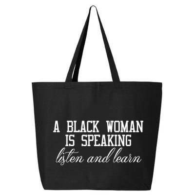A Black Woman Is Speaking Listen And Learn 25L Jumbo Tote