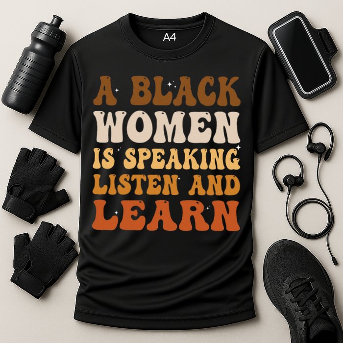 A Black Woman Is Speaking Listen And Learn Performance Shirt