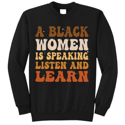 A Black Woman Is Speaking Listen And Learn Sweatshirt