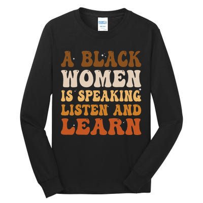 A Black Woman Is Speaking Listen And Learn Tall Long Sleeve T-Shirt