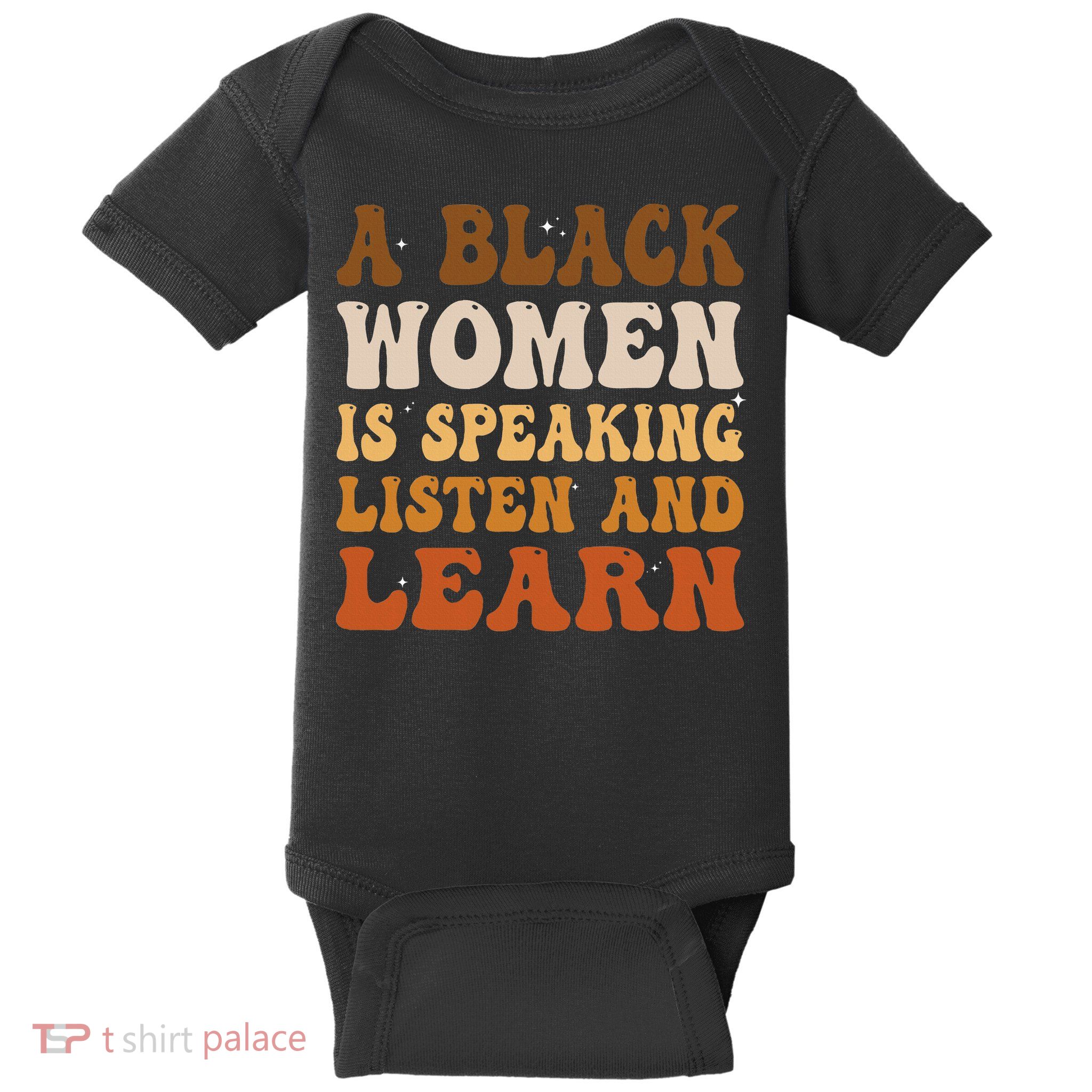 A Black Woman Is Speaking Listen And Learn Baby Bodysuit